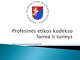 Profesinės etikos kodekso forma ir turinys