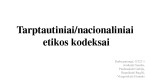 Tarptautiniai/nacionaliniai etikos kodeksai 1