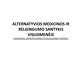 Alternatyvios medicinos ir religingumo santykis visuomenėje