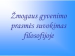 Žmogaus gyvenimo prasmės suvokimas filosofijoje 1