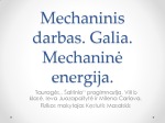 Mechaninis darbas Galia 1