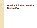 Gravitacinė kūnų sąveika Sunkio jėga 1