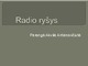 Radio ryšys skaidrės