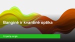 Banginė ir kvantinė optika 1