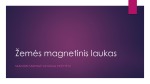 Žemės magnetinis laukas prezentacija 1