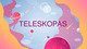 Teleskopas Veikimo principas