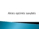 Akies optines savybes skaidrės
