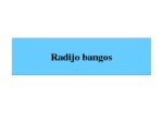 Fizika Radijo bangos 1