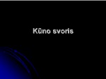 Kūno svoris Sunkis ir nesvarumas 1