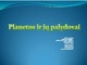 Planetos ir ju palydovai skaidrės