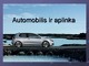 Automobilis ir aplinka skaidrės