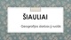Šiaulių geografinė padėtis 
