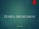 Žemės drebėjimai ir jų keliami pavojai