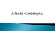 Atlanto vandenynas pristatymas