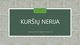 Kuršių Nerija prezentacija