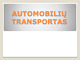 Automobilių transportas: keleivių ir krovinių vežimas skaidrės