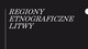 Regiony etnograficzne Litwy