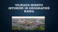 Vilniaus miesto istorinė ir geografinė raida 1