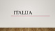 Valstybės pristatymas: Italija