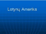 Lotynų Amerika skaidrės 1