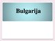 Bulgarijos šalies pristatymas