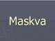Maskva