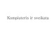 Kompiuterio poveikis sveikatai skaidrės