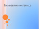 Materials presentation