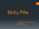 Biržų Pilis skaidrės