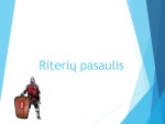 Riterių pasaulis skaidrės 1