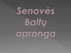 Senovės Baltų apranga