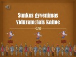 Sunkus gyvenimas viduramžiais kaime 1