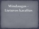 Mindaugas – Lietuvos karalius