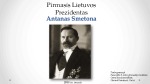 Pirmasis Lietuvos Prezidentas - Antanas Smetona 1