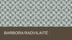 Barboros Radvilaitės asmenybė projektas 1