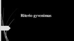 Riterio gyvenimas 1