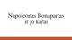 Napoleonas Bonapartas ir jo karai