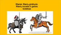 Riteriai Riterių ginkluotė Riterių moralės ir garbės kodeksas 1