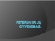Riteriai ir jų gyvenimas