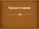 Viduramžių kaimai ir miestai