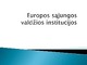 Europos sąjungos valdžios institucijos skaidrės
