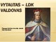 Vytautas LDK valdovas