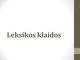 Leksikos klaidos skaidrės