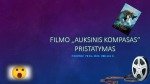 Filmo „Auksinis kompasas“ pristatymas 2