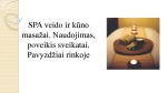 SPA veido ir kūno masažai. Naudojimas, poveikis sveikatai 1