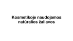 Kosmetikoje naudojamos natūralios žaliavos 1