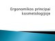 Ergonomikos principai kosmetologijoje