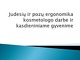 Judesių ir pozų ergonomika kosmetologo darbe ir kasdieniniame gyvenime