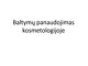 Baltymų panaudojimas kosmetologijoje 