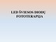 Led šviesos diodų fototerapija